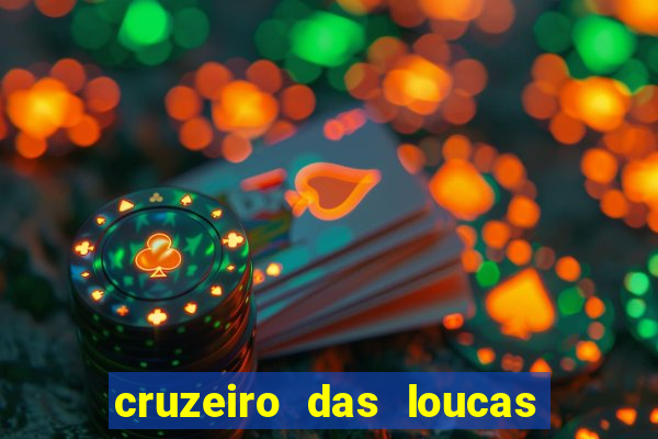 cruzeiro das loucas filme completo dublado